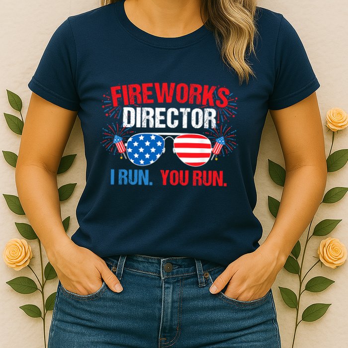 Fireworks Director I run. You run. 4th of July Womens T-Shirt