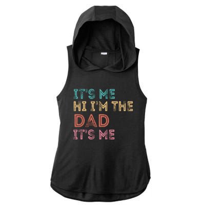 Fathers Day Its Me Hi Im The Dad Its Me Ladies PosiCharge Tri-Blend Wicking Draft Hoodie Tank