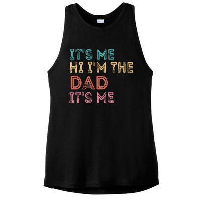 Fathers Day Its Me Hi Im The Dad Its Me Ladies PosiCharge Tri-Blend Wicking Tank