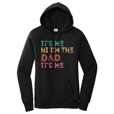 Fathers Day Its Me Hi Im The Dad Its Me Women's Pullover Hoodie