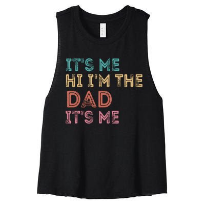 Fathers Day Its Me Hi Im The Dad Its Me Women's Racerback Cropped Tank