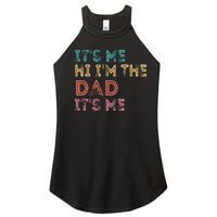 Fathers Day Its Me Hi Im The Dad Its Me Women's Perfect Tri Rocker Tank