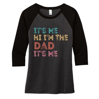 Fathers Day Its Me Hi Im The Dad Its Me Women's Tri-Blend 3/4-Sleeve Raglan Shirt