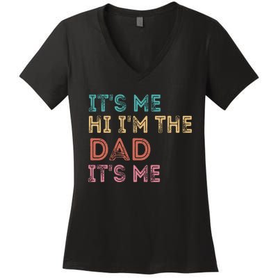 Fathers Day Its Me Hi Im The Dad Its Me Women's V-Neck T-Shirt