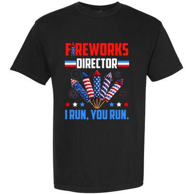 Fireworks Director If I Run You Run 4th Of July Patriotic Garment-Dyed Heavyweight T-Shirt