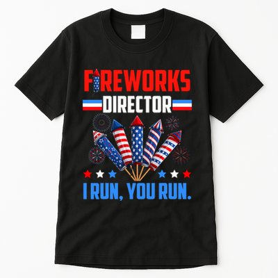 Fireworks Director If I Run You Run 4th Of July Patriotic Tall T-Shirt
