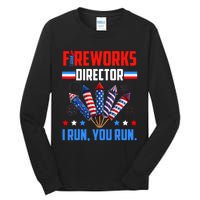 Fireworks Director If I Run You Run 4th Of July Patriotic Tall Long Sleeve T-Shirt