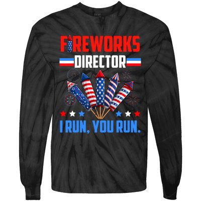 Fireworks Director If I Run You Run 4th Of July Patriotic Tie-Dye Long Sleeve Shirt