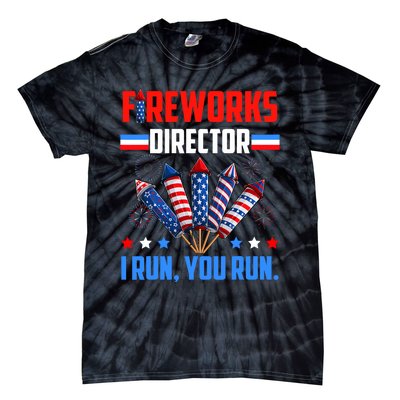 Fireworks Director If I Run You Run 4th Of July Patriotic Tie-Dye T-Shirt