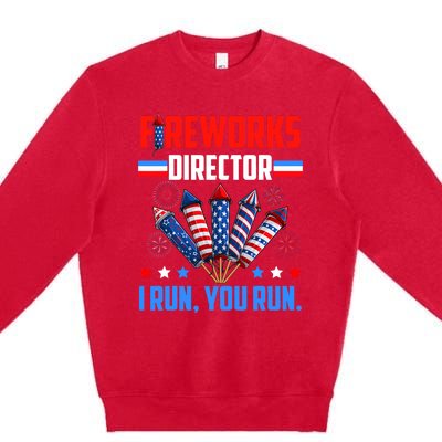 Fireworks Director If I Run You Run 4th Of July Patriotic Premium Crewneck Sweatshirt