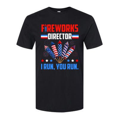 Fireworks Director If I Run You Run 4th Of July Patriotic Softstyle CVC T-Shirt