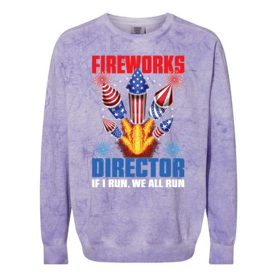 Fireworks Director If I Run We All Run US 4th Of July Colorblast Crewneck Sweatshirt