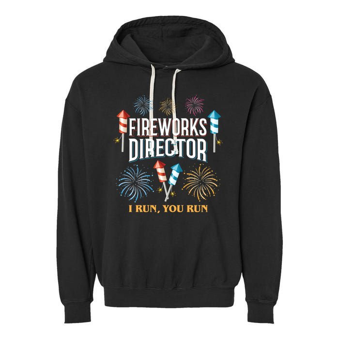 Fireworks Director I Run You Run Funny Garment-Dyed Fleece Hoodie