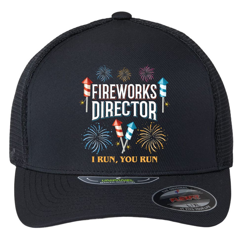 Fireworks Director I Run You Run Funny Flexfit Unipanel Trucker Cap