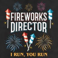 Fireworks Director I Run You Run Funny Tumbler