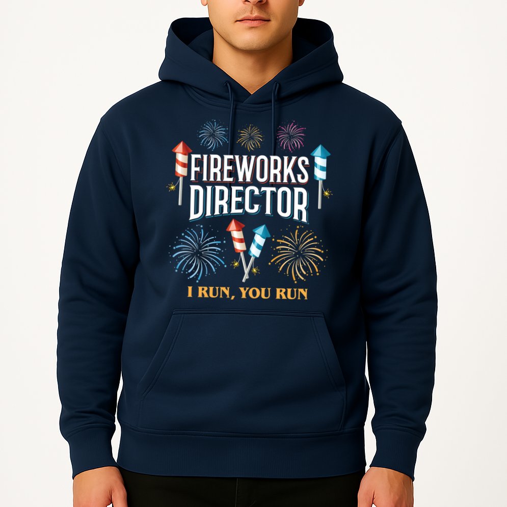 Fireworks Director I Run You Run Funny Hoodie
