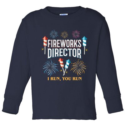 Fireworks Director I Run You Run Funny Toddler Long Sleeve Shirt