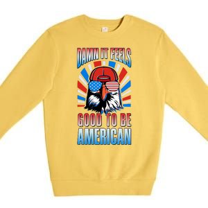 Funny Damn It Feels Good To Be American Eagle 4th Of July Premium Crewneck Sweatshirt