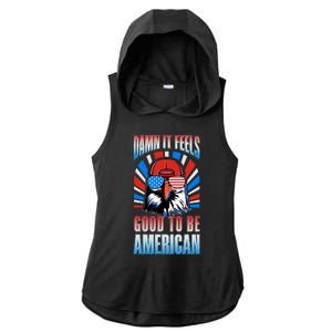 Funny Damn It Feels Good To Be American Eagle 4th Of July Ladies PosiCharge Tri-Blend Wicking Draft Hoodie Tank