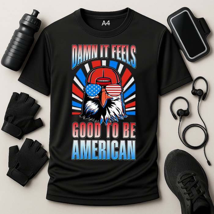 Funny Damn It Feels Good To Be American Eagle 4th Of July Cooling Performance Crew T-Shirt