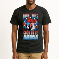 Funny Damn It Feels Good To Be American Eagle 4th Of July Tall T-Shirt