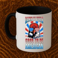 Funny Damn It Feels Good To Be American Eagle 4th Of July Mug