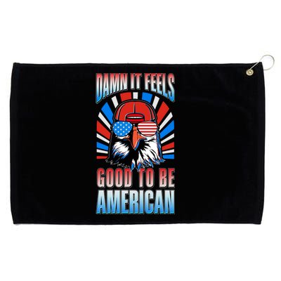 Funny Damn It Feels Good To Be American Eagle 4th Of July Grommeted Golf Towel