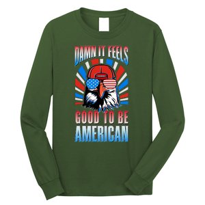 Funny Damn It Feels Good To Be American Eagle 4th Of July Long Sleeve Shirt