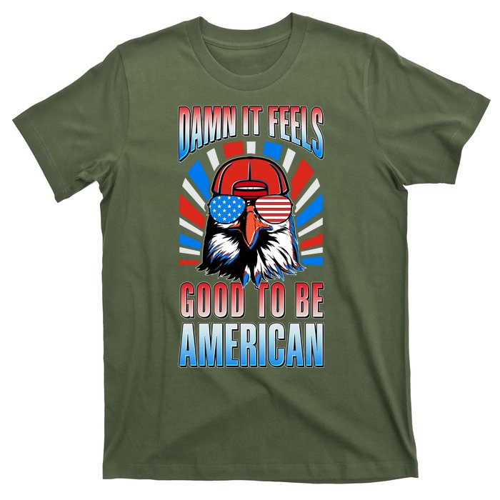 Funny Damn It Feels Good To Be American Eagle 4th Of July T-Shirt