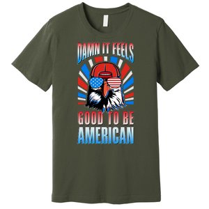 Funny Damn It Feels Good To Be American Eagle 4th Of July Premium T-Shirt