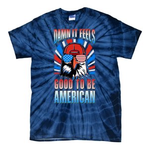 Funny Damn It Feels Good To Be American Eagle 4th Of July Tie-Dye T-Shirt