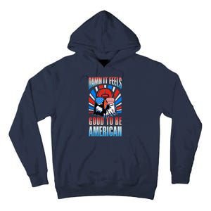 Funny Damn It Feels Good To Be American Eagle 4th Of July Tall Hoodie