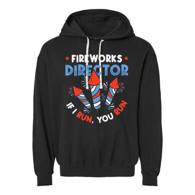 Fireworks Director If I Run You Run Pyrotechnician Garment-Dyed Fleece Hoodie