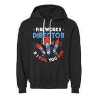 Fireworks Director If I Run You Run Pyrotechnician Garment-Dyed Fleece Hoodie