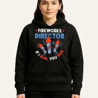 Fireworks Director If I Run You Run Pyrotechnician Hoodie