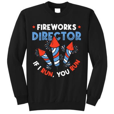 Fireworks Director If I Run You Run Pyrotechnician Sweatshirt