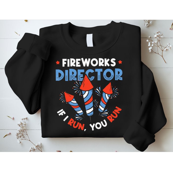 Fireworks Director If I Run You Run Pyrotechnician Sweatshirt