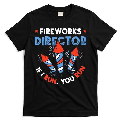 Fireworks Director If I Run You Run Pyrotechnician T-Shirt