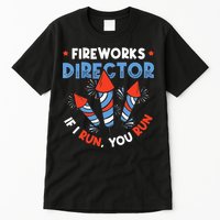 Fireworks Director If I Run You Run Pyrotechnician Tall T-Shirt