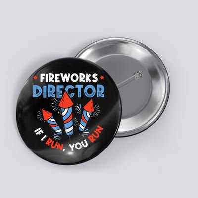 Fireworks Director If I Run You Run Pyrotechnician Button