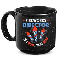 Fireworks Director If I Run You Run Pyrotechnician 15oz Campfire Ceramic Mug