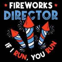 Fireworks Director If I Run You Run Pyrotechnician Flatbill Hat