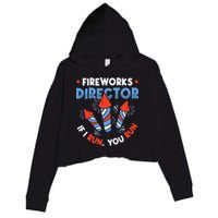 Fireworks Director If I Run You Run Pyrotechnician Crop Fleece Hoodie