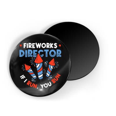 Fireworks Director If I Run You Run Pyrotechnician Magnet