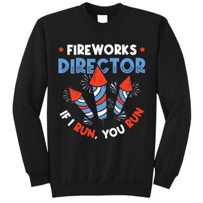 Fireworks Director If I Run You Run Pyrotechnician Tall Sweatshirt