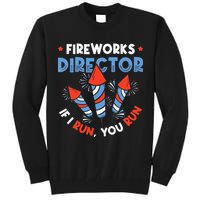 Fireworks Director If I Run You Run Pyrotechnician Tall Sweatshirt
