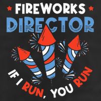 Fireworks Director If I Run You Run Pyrotechnician 25L Jumbo Tote