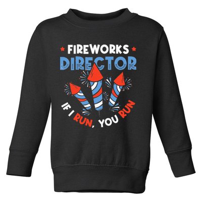Fireworks Director If I Run You Run Pyrotechnician Toddler Sweatshirt