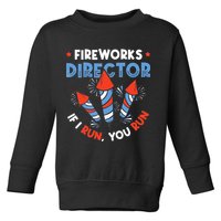 Fireworks Director If I Run You Run Pyrotechnician Toddler Sweatshirt