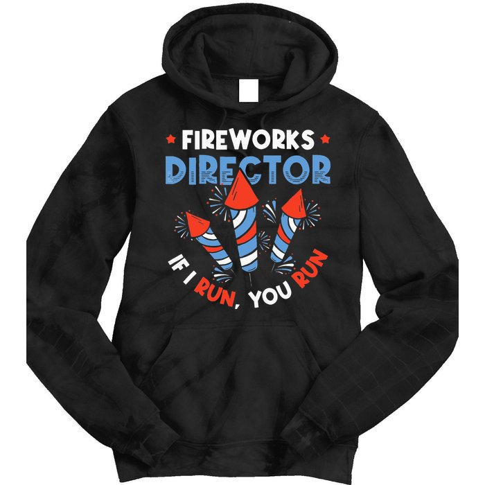 Fireworks Director If I Run You Run Pyrotechnician Tie Dye Hoodie
